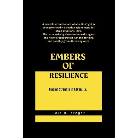 Embers of Resilience: Finding Strength in Adversity. (Paperback)