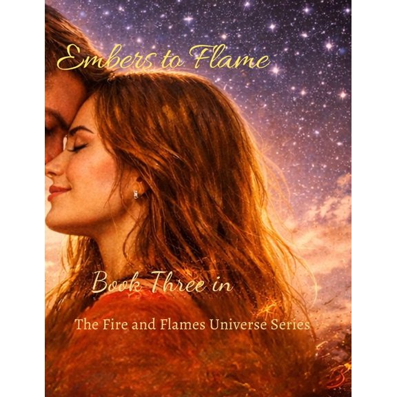 Fire and Flames Universe Embers to Flame: Book Three, (Paperback)