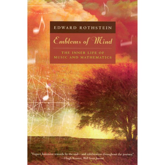 Pre-Owned Emblems of Mind: The Inner Life of Music and Mathematics (Paperback) 0226729540 9780226729541