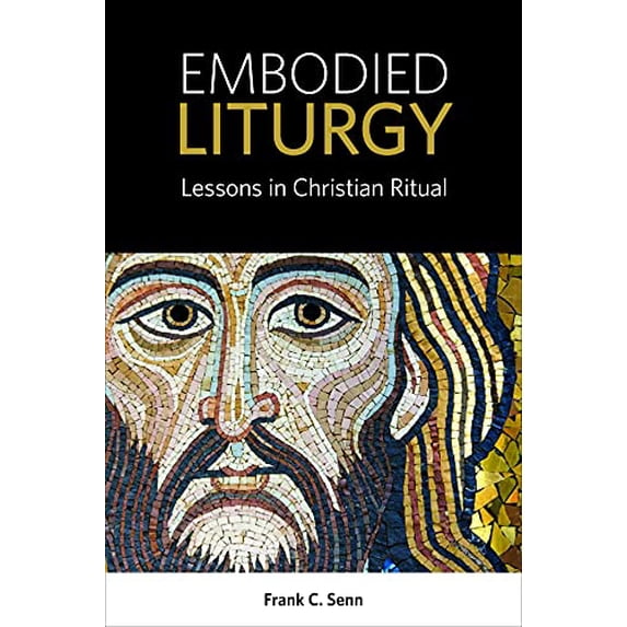 Pre-Owned Embodied Liturgy: Lessons in Christian Ritual Paperback