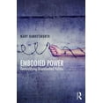 thumbnail image 1 of Embodied Power: Demystifying Disembodied Politics, (Paperback), 1 of 1