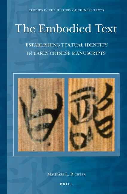 Emboded Text Studies in the History of Chinese Texts The Embodied Text: Establishing ...