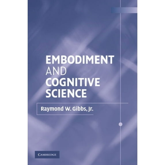 Embodiment and Cognitive Science, (Paperback)