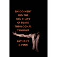 thumbnail image 1 of Pre-Owned Embodiment and the New Shape of Black Theological Thought (Paperback) 9780814767757, 1 of 1