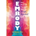 thumbnail image 1 of Embody: Feel, Heal, and Transform Your Life Through Movement, (Paperback), 1 of 1