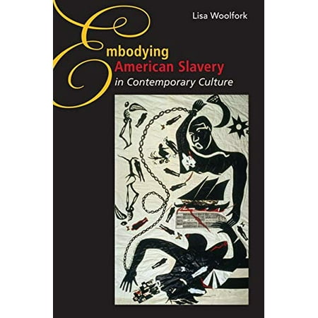 Pre-Owned Embodying American Slavery in Contemporary Culture (Hardcover)
