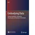 thumbnail image 1 of Embodying Data: Chinese Aesthetics, Interactive Visualization and Gaming Technologies, (Paperback), 1 of 1