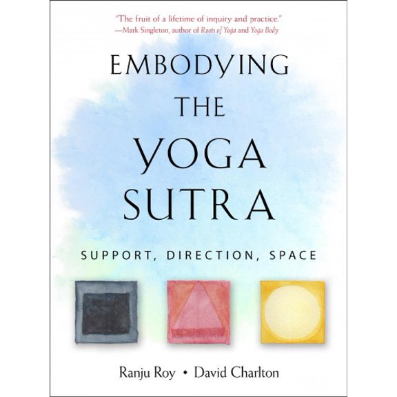 Pre-Owned Embodying the Yoga Sutra: Support, Direction, Space (Paperback) 1578636884 9781578636884