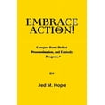 thumbnail image 1 of Embrace Action : Conquer Fear, Defeat Procrastination, and Embody Progress. (Paperback), 1 of 1