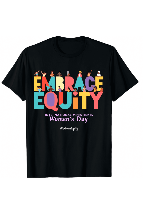 Embrace Equity International Women's Day Graphic T-Shirt - Feminist Empowerment Diversity Inclusion Social Justice Apparel - Retro Style Comfortable Cotton Short Sleeve Top