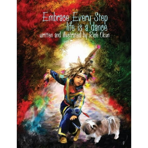 Embrace Every Step---Life is a dance . . ., (Paperback)