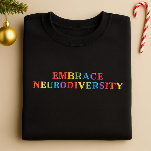 Embrace Neurodiversity Embroidered Sweatshirt Mental Health Sweatshirt Embroidered Crewneck Trendy Sweatshirt Positive Sweatshirt