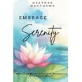 thumbnail image 1 of Embrace Serenity: Mastering Mindfulness and Meditation for a Balanced Life, (Paperback), 1 of 1