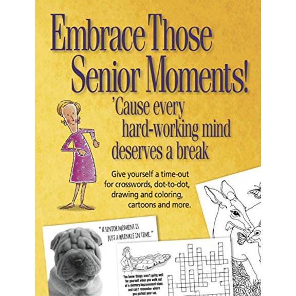 Pre-Owned Embrace Those Senior Moments!: Cause Every Hard-Working Mind Deserves a Break Paperback