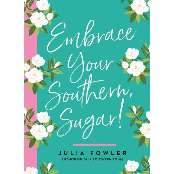 Embrace Your Southern, Sugar!, (Hardcover)