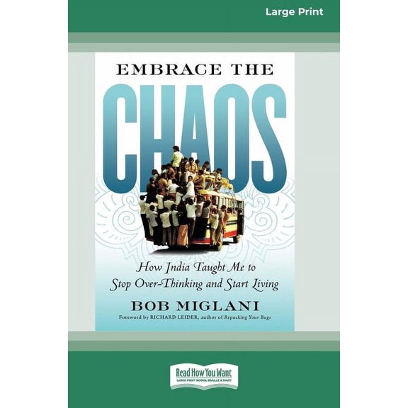 Embrace the Chaos: How India Taught Me to Stop Overthinking and Start Living (16pt Large Print Edition), (Paperback)