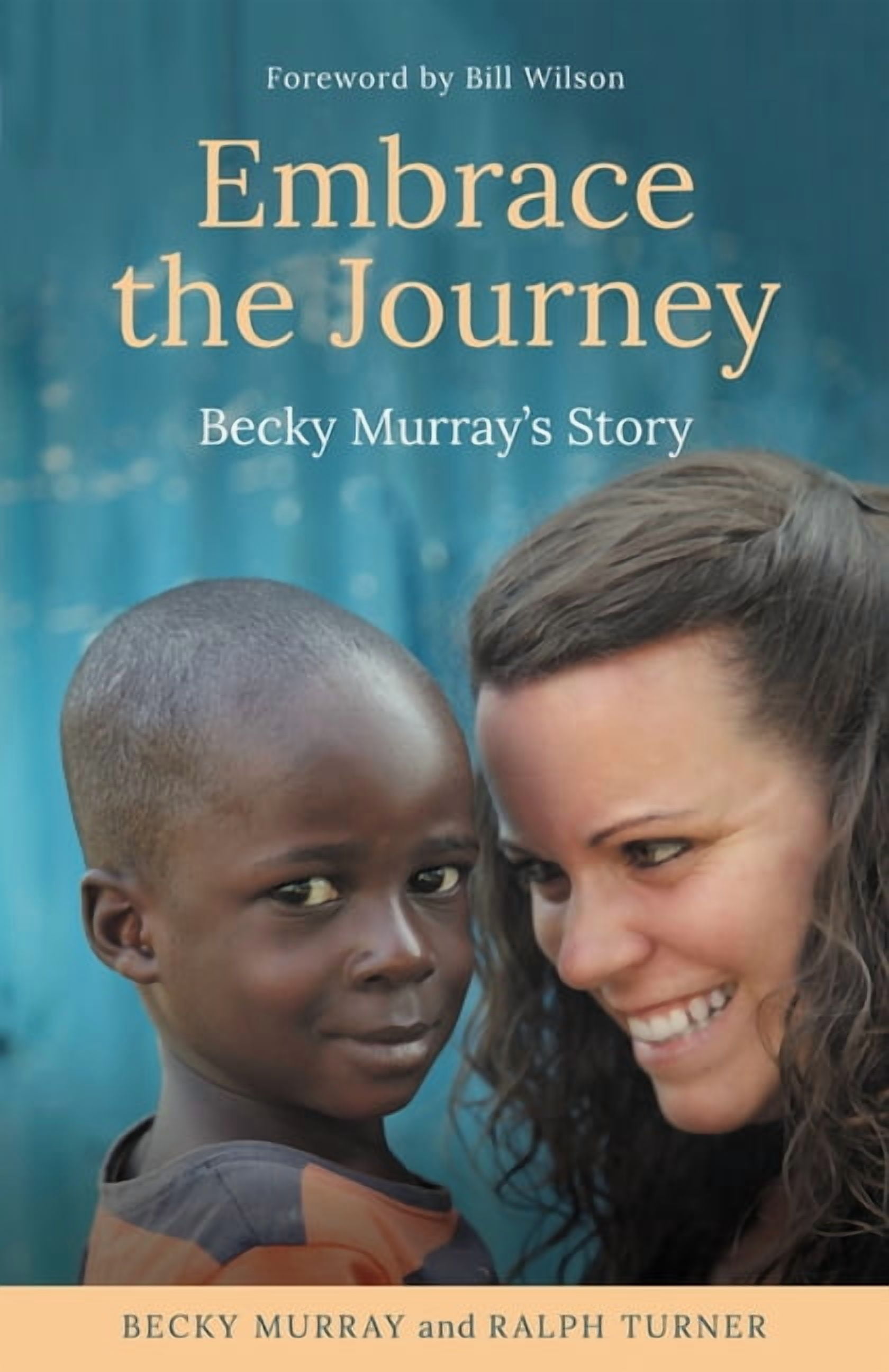 Embrace the Journey: Becky Murray's Story (Paperback)
