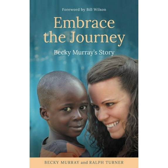 Embrace the Journey: Becky Murray's Story (Paperback)