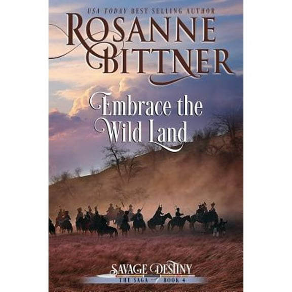Embrace the Wild Land (Paperback) by Rosanne Bittner