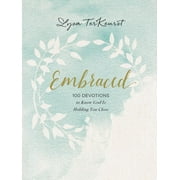 LYSA TERKEURST Embraced: 100 Devotions to Know God Is Holding You Close (Hardcover)