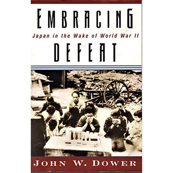 Pre-Owned Embracing Defeat Japan In The Wake Of World War II Paperback