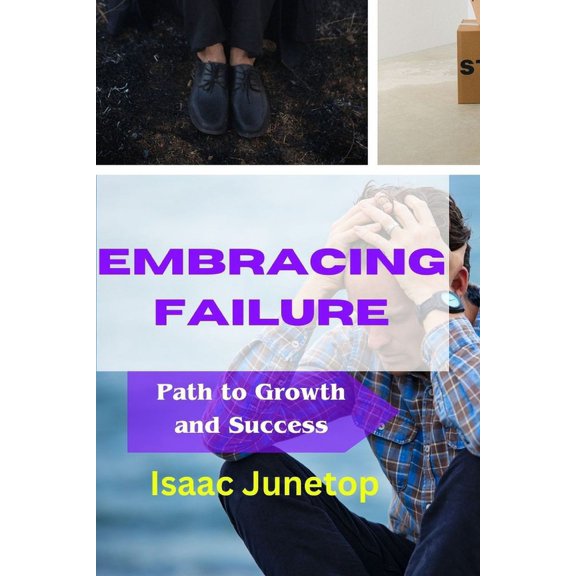 Embracing Failure: Path to Growth and Success (Paperback)