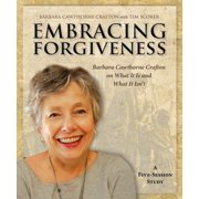 Embracing Forgiveness Barbara Cawthorne Crafton on What It Is and What It Isnt Other