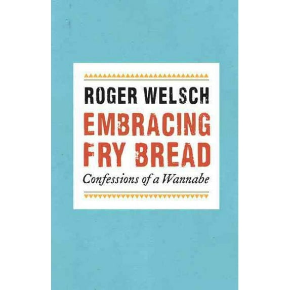 Pre-Owned Embracing Fry Bread : Confessions of a Wannabe (Paperback)