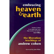 Embracing Heaven and Earth Paperback by Andrew Cohen