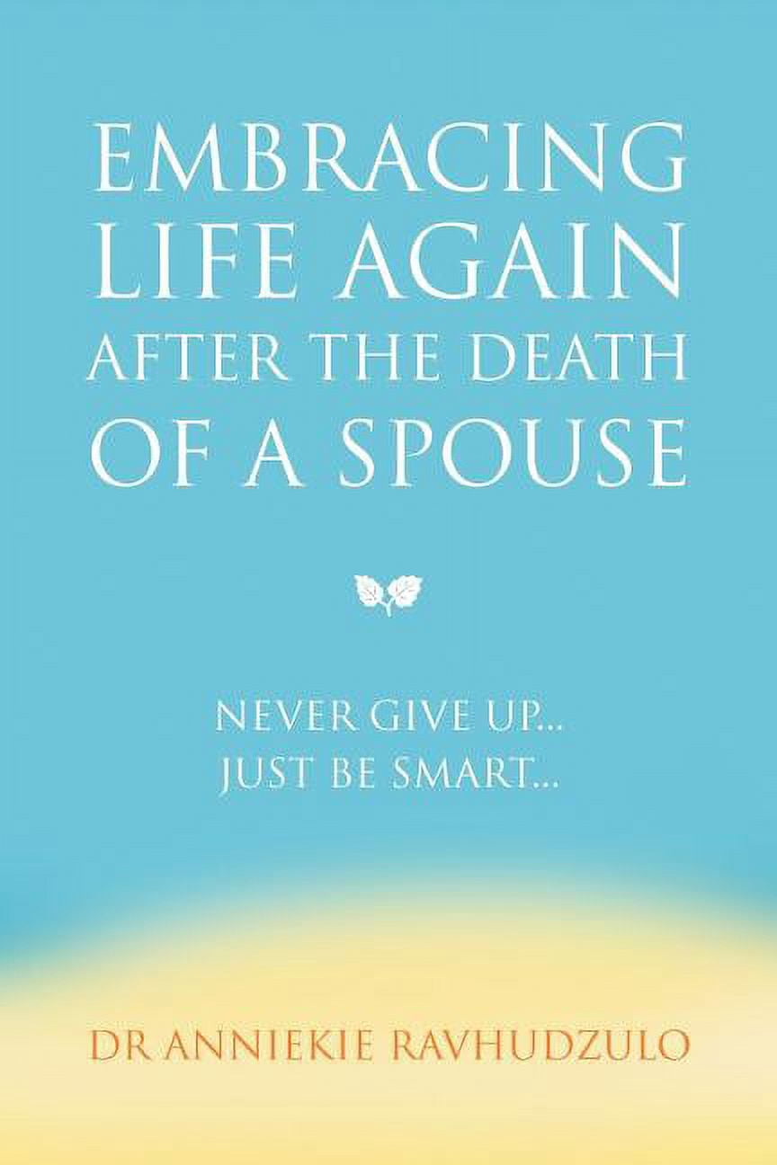 Embracing Life Again After the Death of a Spouse (Paperback) - Walmart.com