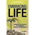 thumbnail image 1 of Embracing Life: Surviving the Struggle by Learning to Embrace the Experience (Hardcover), 1 of 1