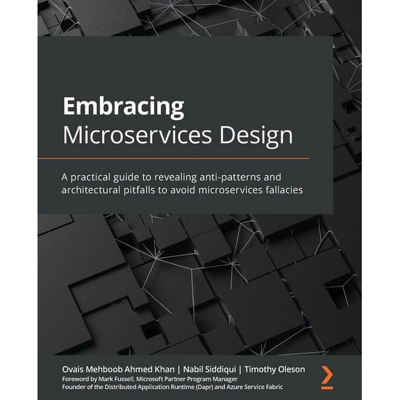 Embracing Microservices Design: A practical guide to revealing anti-patterns and architectural pitfalls to avoid microse, (Paperback)