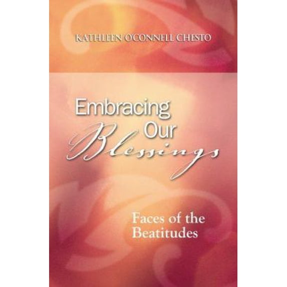 Pre-Owned Embracing Our Blessings: Faces of the Beatitudes (Paperback) 1585955574 9781585955572