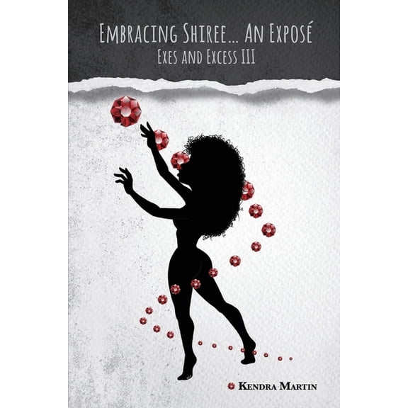 Embracing Shiree...An Expose: Exes and Excess III, (Paperback)