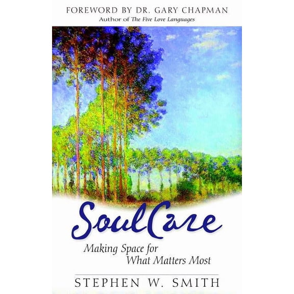 Embracing Soul Care: Making Space for What Matters Most (Paperback)