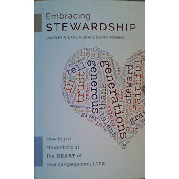 Pre-Owned Embracing Stewardship: How to put stewardship at the HEART of your congregation's LIFE (Unknown) 0692577238 9780692577233