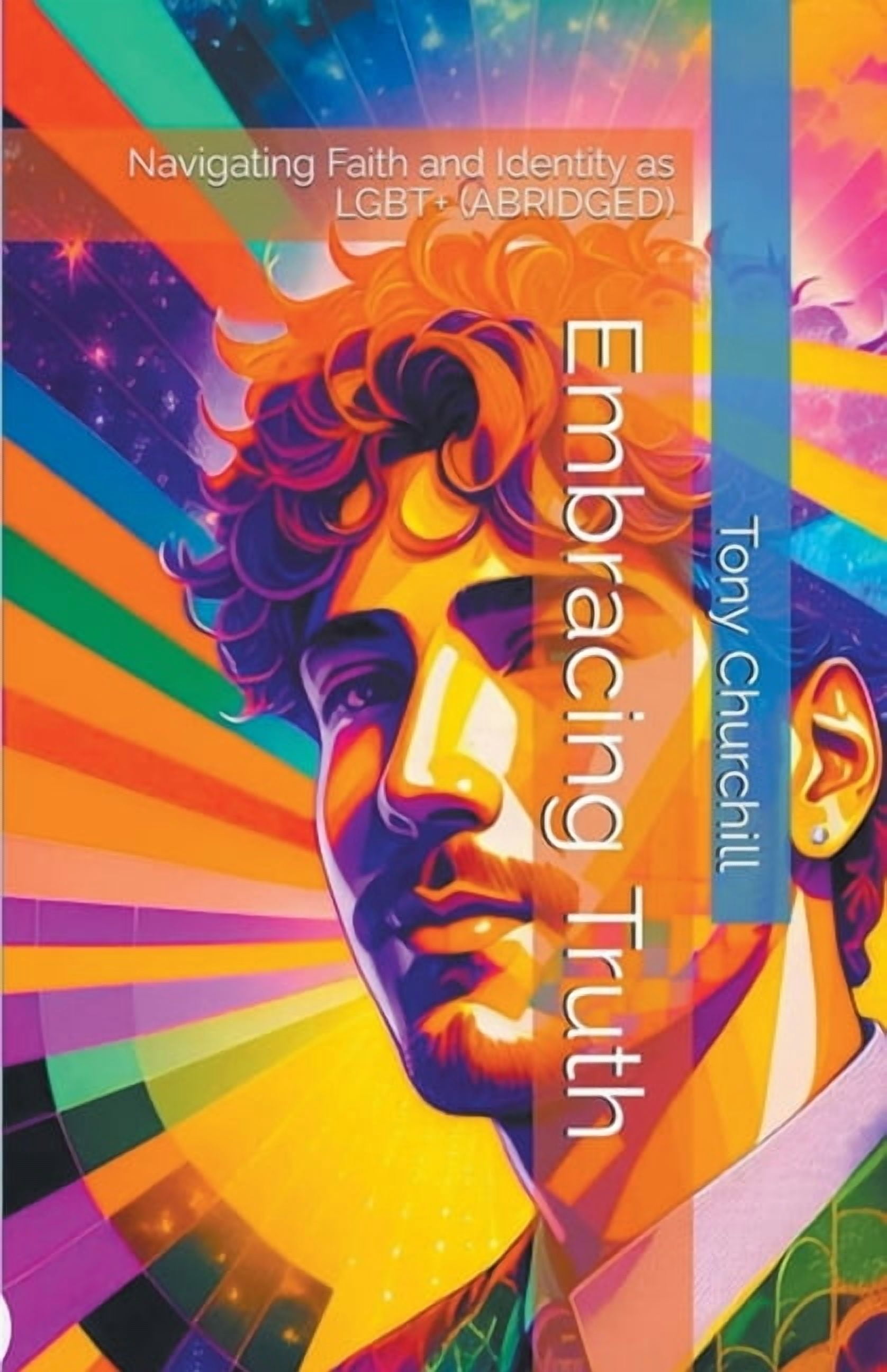 Embracing Truth: Navigating Faith and Identity as LGBT+ (Abridged ...