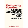 thumbnail image 1 of Embracing Vocation: Cormac McCarthy's Writing Life, 1959-1974 (Hardcover), 1 of 1