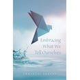 thumbnail image 1 of Embracing What We Tell Ourselves, (Paperback), 1 of 1