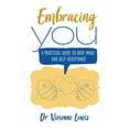 thumbnail image 1 of Embracing You: A Practical Guide to Body Image and Self-Acceptance, (Paperback), 1 of 1