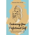 thumbnail image 1 of Embracing Your Perfectionist Self: A Satirical A-Z Guide on Finding Comfort and Inspiration in Being Good Enough, (Paperback), 1 of 1