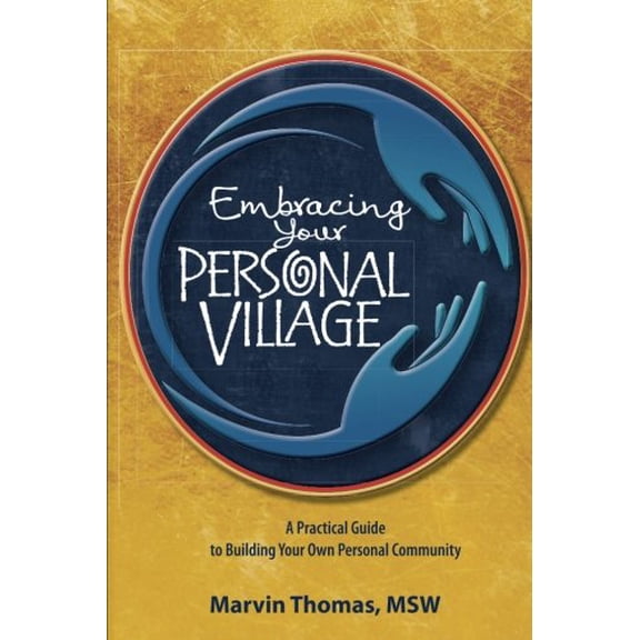 Pre-Owned Embracing Your Personal Village: A Practical Guide to Building Your Own Personal Community Paperback