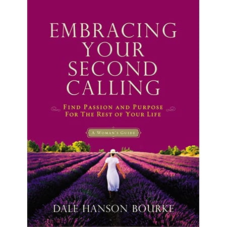 Embracing Your Second Calling: Find Passion and Purpose for the Rest of Your Life (Paperback)