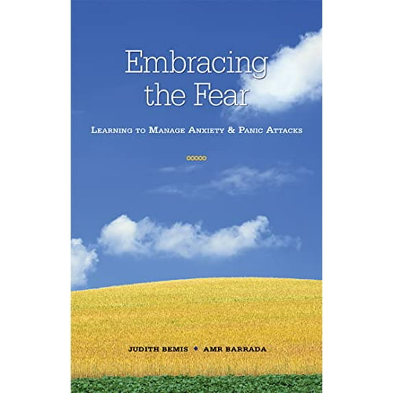 Pre-Owned Embracing the Fear: Learning To Manage Anxiety Panic Attacks 1 Paperback Judith Bemis, AMR Barrada