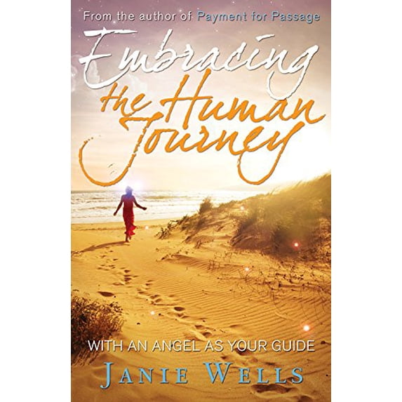 Pre-Owned Embracing the Human Journey: With an Angel as Your Guide Paperback