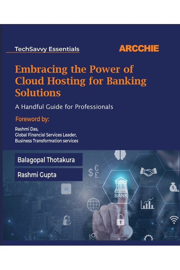 Embracing the Power of Cloud Hosting for Banking Solutions: A Handful Guide for Professionals, (Paperback)