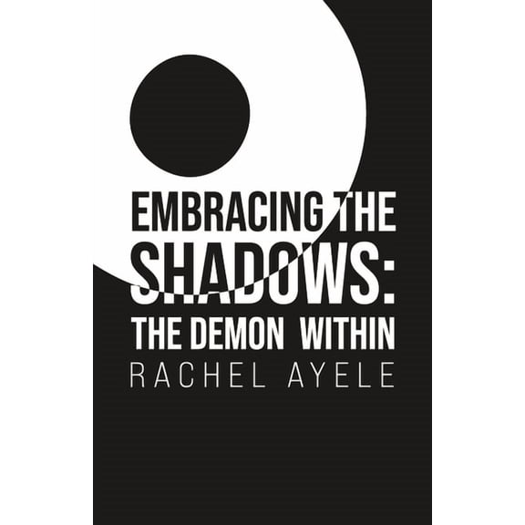 Embracing the Shadows, The Demon Within, (Paperback)