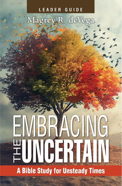 Embracing the Uncertain, 2nd Edition, Leader Guide: A Bible Study for Unsteady Times, (Paperback)