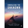 thumbnail image 1 of Embracing the Unknown: Experiences of Studying for a PhD in the Social Sciences, (Paperback), 1 of 1