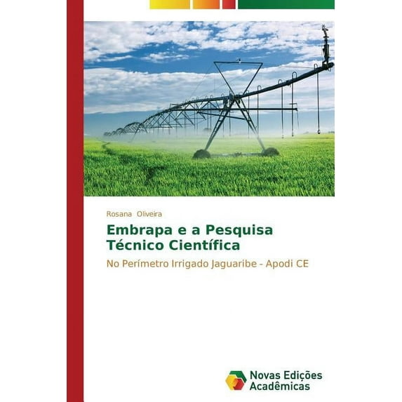 Embrapa e a Pesquisa Técnico Científica (Paperback)